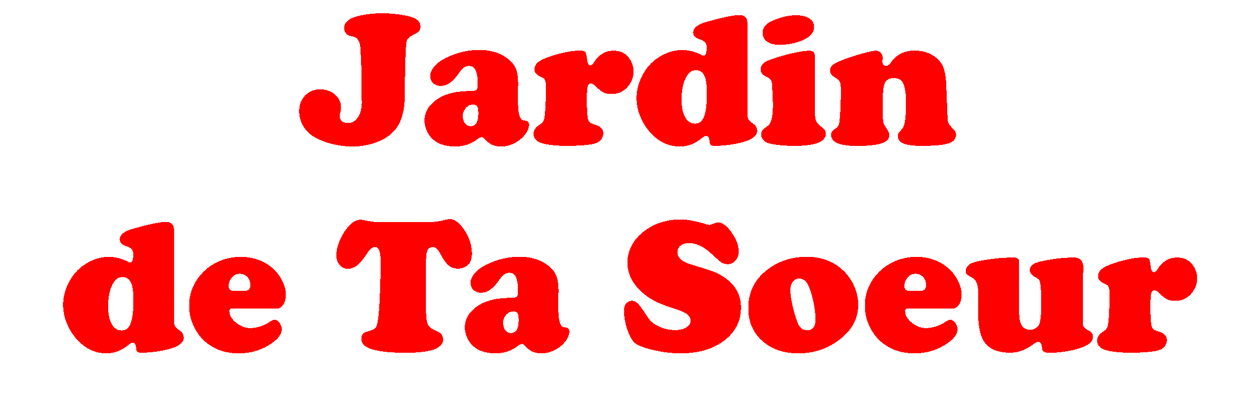 Jardin de Ta Soeur